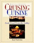 Cruising Cuisine: Fresh Food from the Galley By Kay Pastorius Cover Image