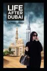 Life After Dubai By Carmen Lopez Cover Image