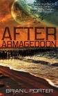 After Armageddon: A Science Fiction Anthology By Brian L. Porter Cover Image