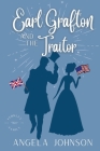 Earl Grafton and the Traitor By Angela Johnson Cover Image