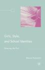 Girls, Style, and School Identities: Dressing the Part By Bronwyn Davies (Foreword by), S. Pomerantz Cover Image