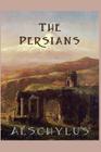 The Persians By Aeschylus Aeschylus Cover Image