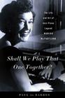 Shall We Play That One Together?: The Life and Art of Jazz Piano Legend Marian McPartland Cover Image