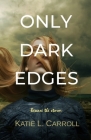 Only Dark Edges Cover Image