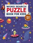 Word Search Puzzle Book for Kids Ages 5-7: 50 Large print word search puzzle for kids.(with Solution) Cover Image