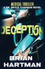Deception: Book Two of the Bryce Chapman Medical Thriller Series: Book Two in the Bryce Chapman Medical Thriller Series By Brian Hartman Cover Image