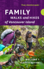 Family Walks and Hikes of Vancouver Island -- Revised Edition: Volume 1: Victoria to Nanaimo By Theo Dombrowski Cover Image