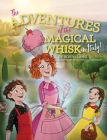 The Adventures of the Magical Whisk in Italy By Robin Lang Cover Image