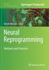 Neural Reprogramming: Methods and Protocols (Methods in Molecular Biology #2352) By Henrik Ahlenius (Editor) Cover Image