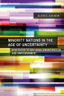 Minority Nations in the Age of Uncertainty: New Paths to National Emancipation and Empowerment Cover Image