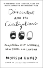 Discontent and its Civilizations: Dispatches from Lahore, New York, and London Cover Image