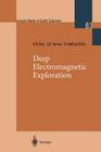 Deep Electromagnetic Exploration (Lecture Notes in Earth Sciences #83) By K. K. Roy (Editor), S. K. Verma (Editor), K. Mallick (Editor) Cover Image