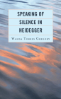 Speaking of Silence in Heidegger By Wanda Torres Gregory Cover Image