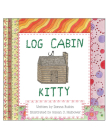 Log Cabin Kitty By Ms. Donna Rubin, Susan J. Halbower (Illustrator) Cover Image