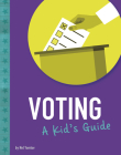 Voting: A Kid's Guide Cover Image