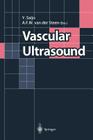Vascular Ultrasound By Y. Saijo (Editor), A. F. W. Van Der Steen (Editor) Cover Image
