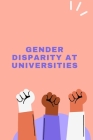 Gender Disparity at Universities By Jaswant Saini Cover Image