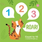 123 Roar!: Count to 10 with Peep-Through Pages By IglooBooks Cover Image
