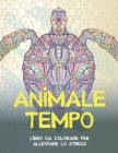 Animale Tempo - Libro da colorare per alleviare lo stress By Oliviera Di Julio Cover Image