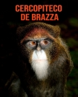 Cercopiteco de Brazza: Imágenes asombrosas y datos curiosos By Pam Louise Cover Image