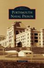 Portsmouth Naval Prison By Katy Kramer Cover Image