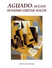 Aguado: 10 Easy Spanish Guitar Solos By Mark Phillips (Editor), Dionisio Aguado Cover Image