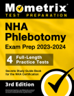 NHA Phlebotomy Exam Prep 2023-2024 - 4 Full-Length Practice Tests, Secrets Study Guide Book for the Nha Certification: [3rd Edition] By Matthew Bowling (Editor) Cover Image