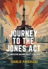 Journey to the Jones ACT: U.S. Merchant Marine Policy 1776-1920 Cover Image