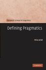 Defining Pragmatics (Research Surveys in Linguistics) By Mira Ariel Cover Image