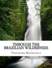 Through the Brazilian Wilderness Cover Image