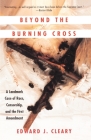 Beyond the Burning Cross: A Landmark Case of Race, Censorship, and the First Amendment By Edward J. Cleary Cover Image