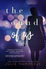 The Sound of Us By Julie Hammerle Cover Image