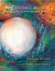 The Cosmic Dance: An Invitation to Experience Our Oneness By Joyce Rupp Cover Image