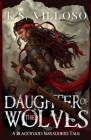 Daughter of the Wolves By K. S. Villoso Cover Image