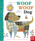 Look, it's Woof Woof Dog By Camilla Reid, Clare Youngs (Illustrator) Cover Image