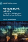 Marketing Brands in Africa: Perspectives on the Evolution of Branding in an Emerging Market Cover Image