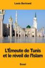 L'Émeute de Tunis et le réveil de l'Islam By Louis Bertrand Cover Image