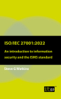 Iso/Iec 27001:2022: An Introduction to Information Security and the Isms Standard By Steven Watkins Cover Image