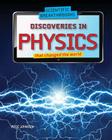 Discoveries in Physics That Changed the World (Scientific Breakthroughs) By Rose Johnson Cover Image