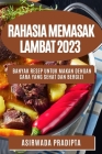 Rahasia memasak lambat 2023: Banyak resep untuk makan dengan cara yang sehat dan bergizi By Asirwada Pradipta Cover Image