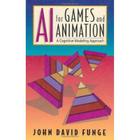 AI for Games and Animation: A Cognitive Modeling Approach By John David Funge Cover Image