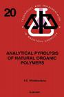 Analytical Pyrolysis of Natural Organic Polymers: Volume 20 (Techniques and Instrumentation in Analytical Chemistry #20) By S. C. Moldoveanu Cover Image