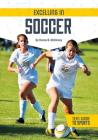 Excelling in Soccer By Donna B. McKinney Cover Image