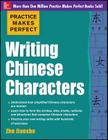 Practice Makes Perfect Writing Chinese Characters Cover Image