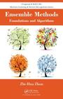 Ensemble Methods: Foundations and Algorithms (Chapman & Hall/CRC Machine Learning & Pattern Recognition) By Zhi-Hua Zhou Cover Image