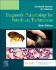 Diagnostic Parasitology for Veterinary Technicians By Charles M. Hendrix, Ed Robinson Cover Image