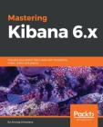 Mastering Kibana 6.x Cover Image