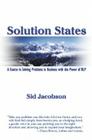 Solution States: A Course in Solving Problems in Business with the Power of Nlp (Course in Solving Problems in Business Using the Power of Nl) By Sid Jacobson Cover Image