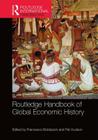 Routledge Handbook of Global Economic History (Routledge International Handbooks) By Francesco Boldizzoni (Editor), Pat Hudson (Editor) Cover Image