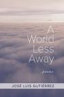 A World Less Away By José Luis Gutiérrez Cover Image